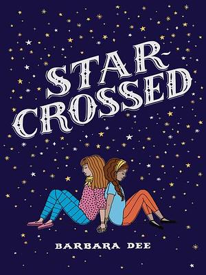 Star-crossed by Barbara Dee