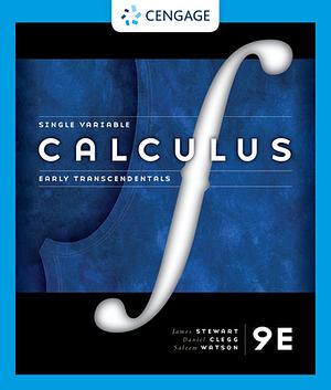 Single Variable Calculus: Early Transcendentals by Saleem Watson, Daniel K. Clegg, James Stewart