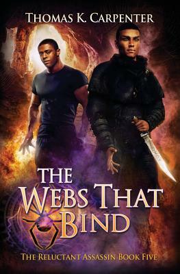 The Webs That Bind: A Hundred Halls Novel by Thomas K. Carpenter