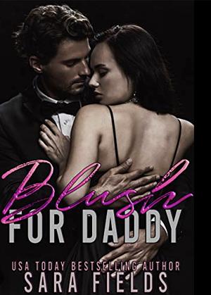 Blush for Daddy by Sara Fields