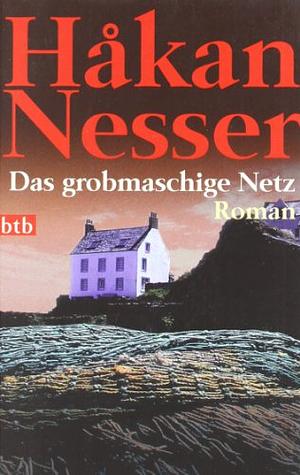 Das grobmaschige Netz by Håkan Nesser