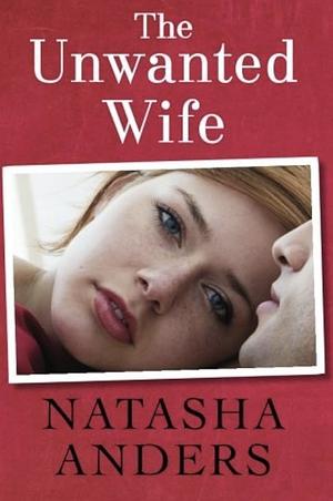 The Unwanted Wife by Natasha Anders