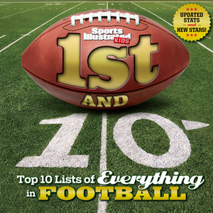 1st and 10 (Revised and Updated): Top 10 Lists of Everything in Football by The Editors of Sports Illustrated Kids