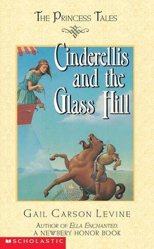 Cinderellis and the Glass Hill by Gail Carson Levine
