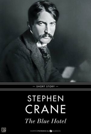 The Blue Hotel: Short Story by Stephen Crane