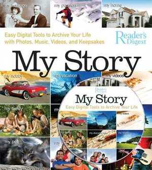 My Story: Easy Digital Tools to Archive Your Life with Photos, Music,Videos, and Keepsakes by Adam Juniper