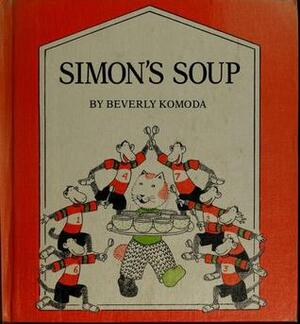 Simon's Soup by Beverly Komoda