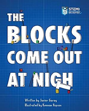 The Blocks Come Out at Night (The Blocks Books Book 1) by Javier Garay, Keenan Hopson