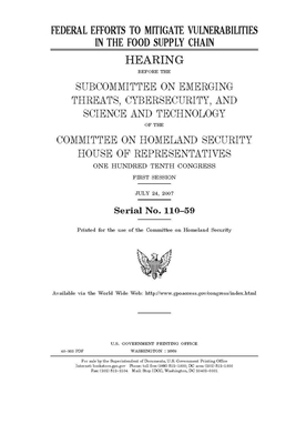 Federal efforts to mitigate vulnerabilities in the food supply chain by United St Congress, United States House of Representatives, Committee on Homeland Security (house)