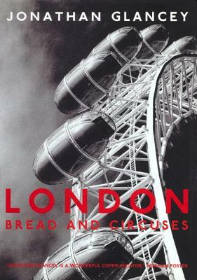 London: Bread and Circuses by Jonathan Glancey