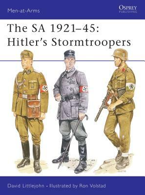 The Sa 1921-45: Hitler's Stormtroopers by David Littlejohn