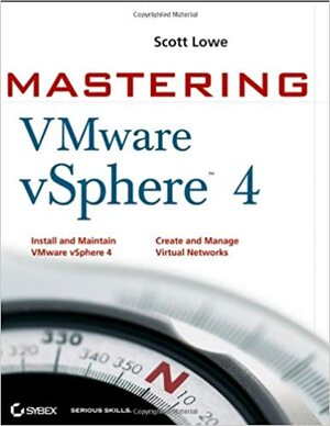 Mastering VMware vSphere 4 by Scott Lowe