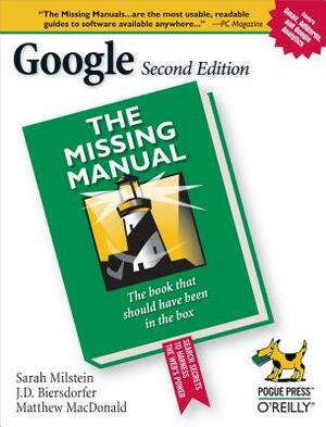 Google: The Missing Manual: The Missing Manual by Sarah Milstein, J. D. Biersdorfer, Rael Dornfest
