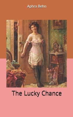 The Lucky Chance by Aphra Behn