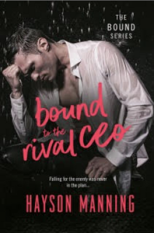 Bound To The Rival CEO by Hayson Manning