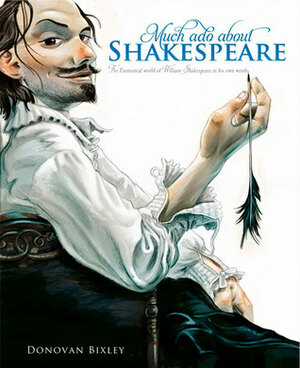Much Ado About Shakespeare by Donovan Bixley