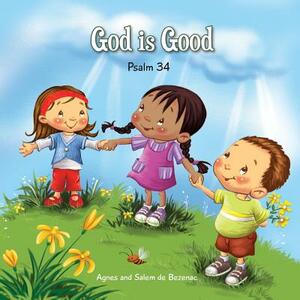 God is Good: Psalm 34 by Salem De Bezenac, Agnes De Bezenac