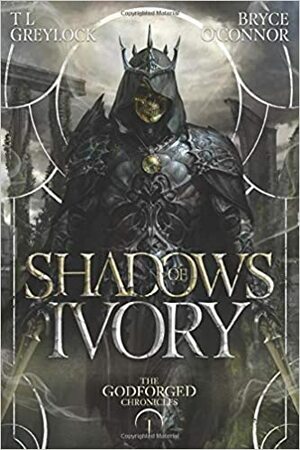 Shadows of Ivory by Bryce O'Connor, T L Greylock