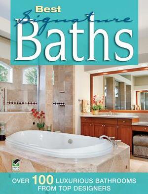 Best Signature Baths: Over 100 Luxurious Bathrooms from Top Designers by Editors of Creative Homeowner