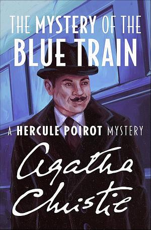 The Mystery of the Blue Train by Agatha Christie