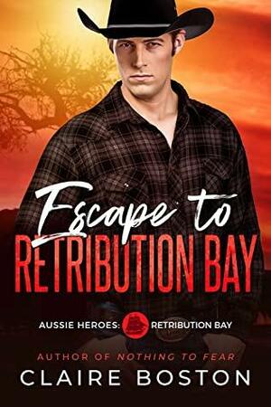 Escape to Retribution Bay by Claire Boston