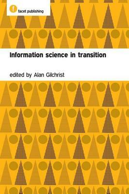 Information Science in Transition by Alan Gilchrist