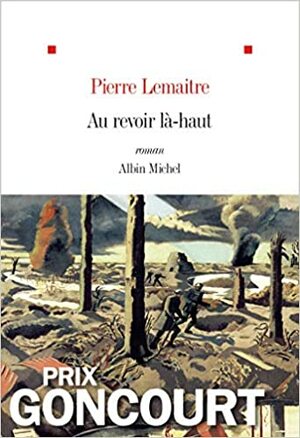 До свидания там, наверху by Pierre Lemaitre, Пьер Леметр