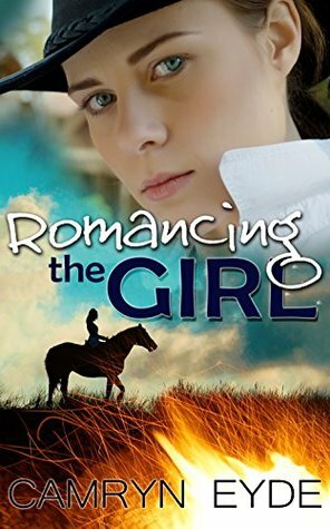 Romancing the Girl by Camryn Eyde