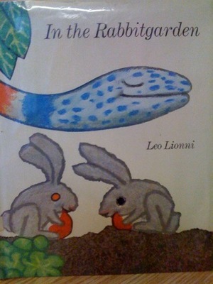 In the Rabbitgarden by Leo Lionni