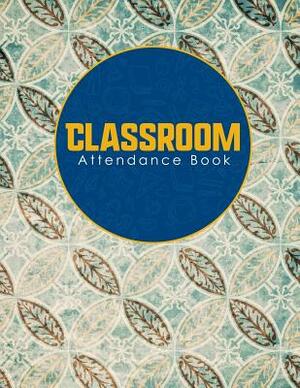 Classroom Attendance Book by Rogue Plus Publishing