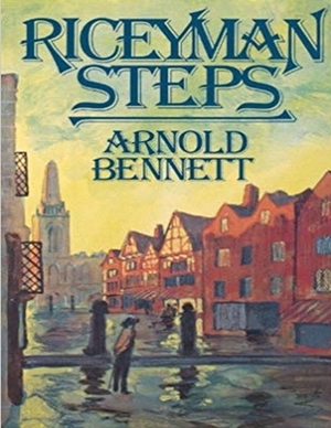 Riceyman Steps: (Annotated Edition) by Arnold Bennett