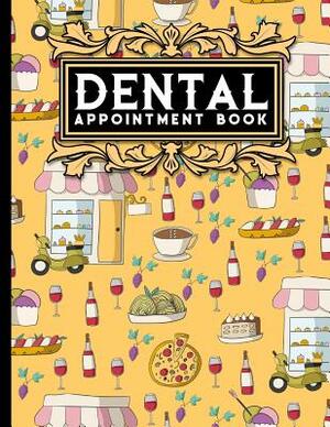 Dental Appointment Book: 7 Columns Appointment Note, At A Glance Appointment Book, Large Appointment Book, Cute Rome Cover by Moito Publishing