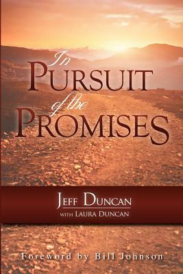 In Pursuit of the Promises by Jeff Duncan, Laura Duncan