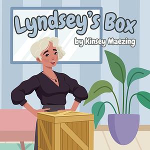 Lyndsey's Box by Kinsey Maezing