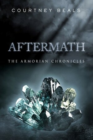 Aftermath (The Armorian Chronicles) by Courtney Beals