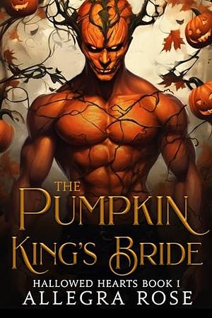 The Pumpkin King's Bride by Allegra Rose