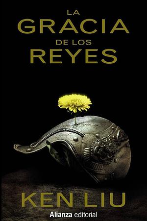 La Gracia de los Reyes by Ken Liu