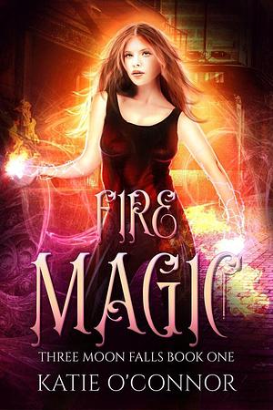 Fire Magic by Katie O'Connor