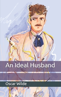 An Ideal Husband by Oscar Wilde