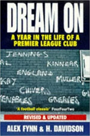 Dream on: Year in the Life of a Premier League Club by Alex Fynn, H. Davidson