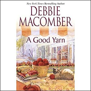 A Good Yarn by Debbie Macomber