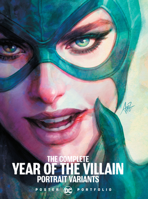 DC Poster Portfolio: The Complete Year of the Villain Portrait Variants by Various, Various