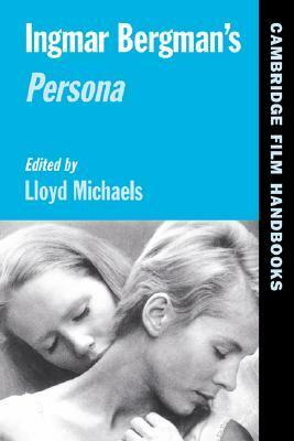 Ingmar Bergman's Persona by Lloyd Michaels, Andrew Horton