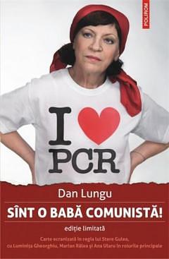 Sînt o babă comunistă! by Dan Lungu