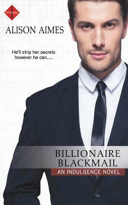 Billionaire Blackmail by Alison Aimes