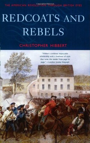 Redcoats and Rebels: The War for America 1770-1781 by Christopher Hibbert