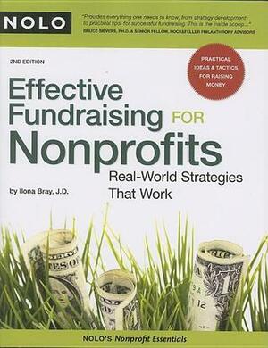 Effective Fundraising for Nonprofits: Real-World Strategies That Work by Ilona Bray