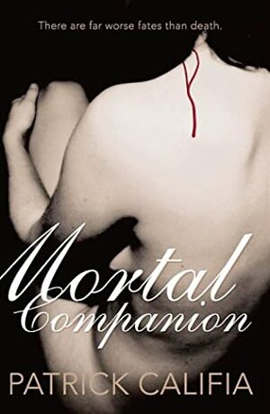 Mortal Companion by Patrick Califia-Rice