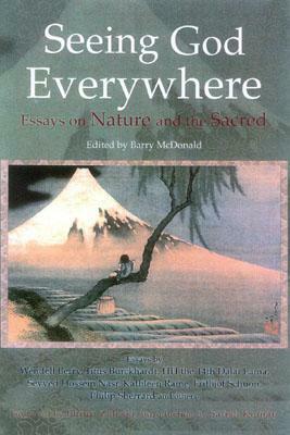 Seeing God Everywhere: Essays on Nature and the Sacred by 