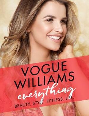 Everything: Beauty. Style. Fitness. Life. by Vogue Williams